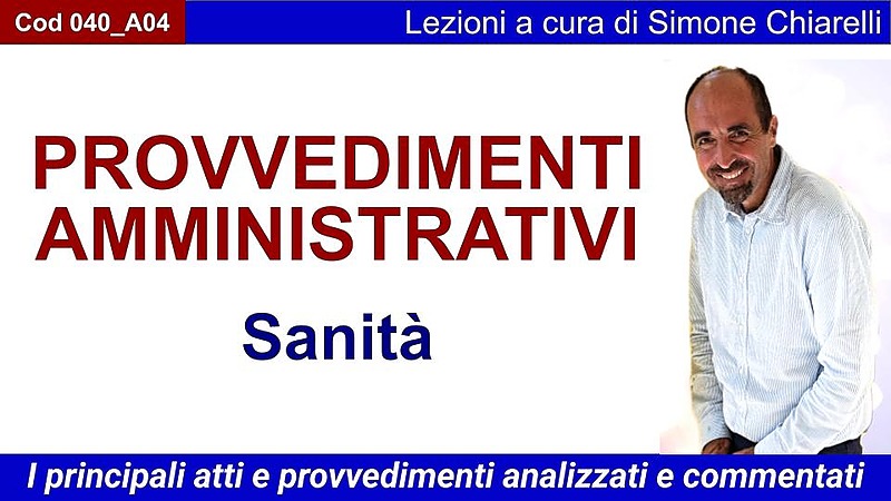 Lezione  - Sanità: i principali atti e provvedimenti (CHIARELLI)