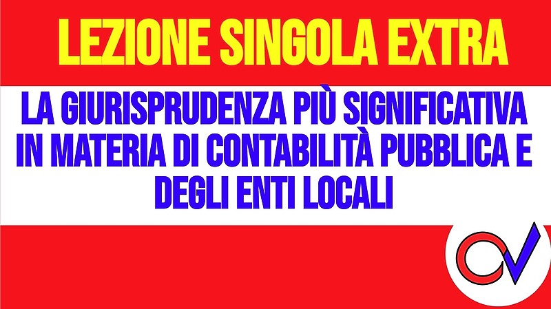 La giurisprudenza più significativa in materia di contabilità pubblica e degli Enti Locali [2 ore formative] (CHIARELLI)