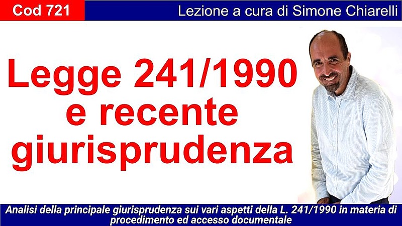 La Legge 241/1990 alla luce della recente giurisprudenza [2 ore formative] (CHIARELLI)