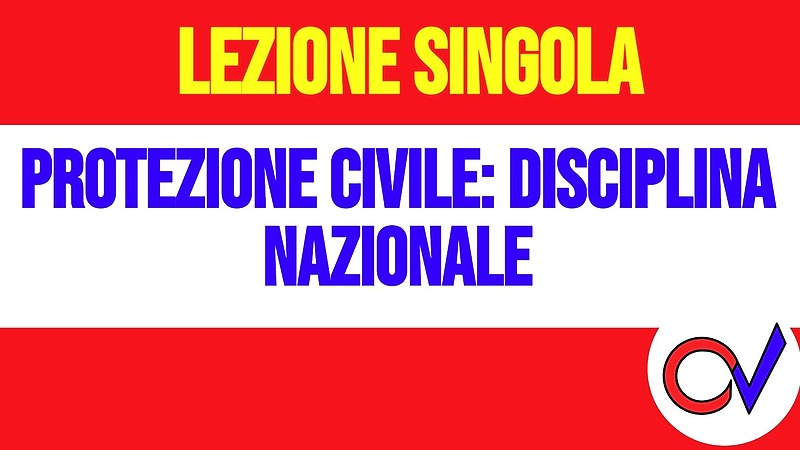Protezione civile: disciplina nazionale [2 ore formative] (CHIARELLI)