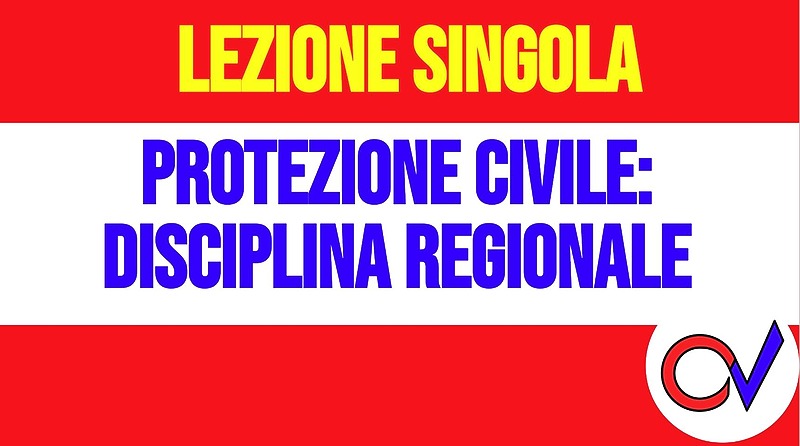 Protezione civile: disciplina regionale [1 ora formativa] (CHIARELLI)