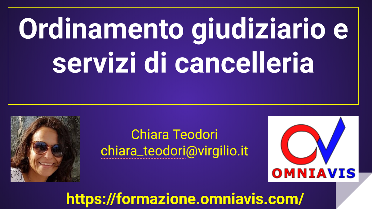 Ordinamento giudiziario e servizi di cancelleria [2 ore formative] (TEODORI)