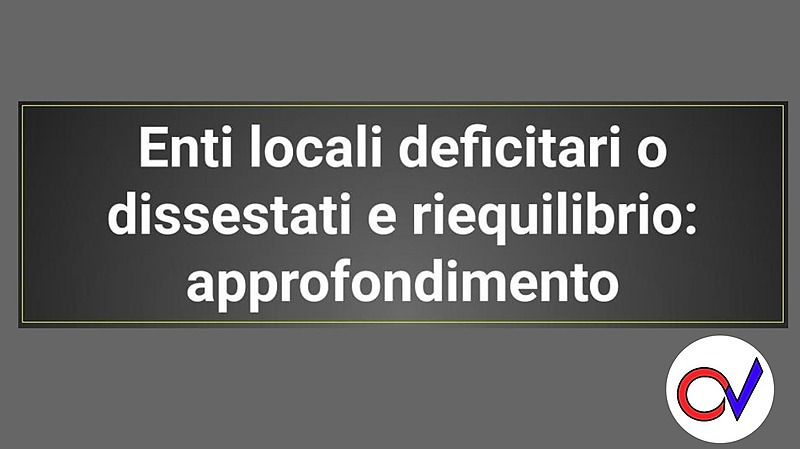 Enti locali deficitari o dissestati e riequilibrio: approfondimento [2 ore formative] (CHIARELLI)
