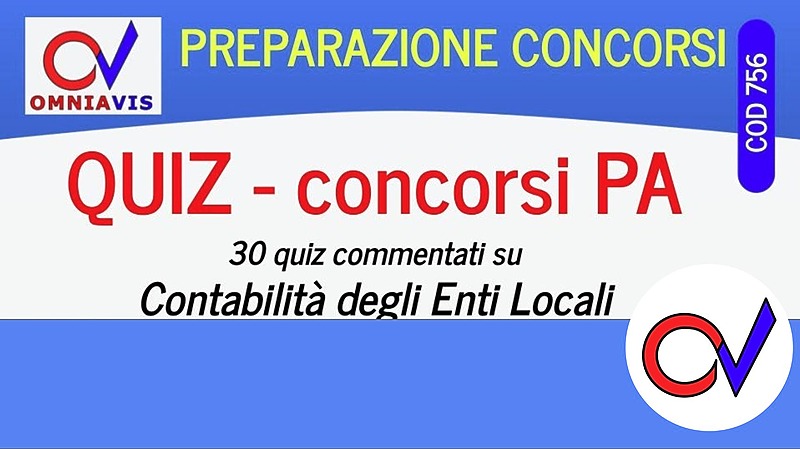 QUIZ commentati - concorsi PA su contabilità degli enti locali (1/7/2021) [1 ora formativa] (CHIARELLI-GIANGRECO)