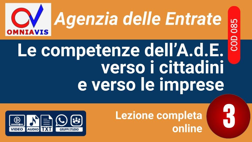 Lezione 3 - Le competenze dell'AdE verso i cittadini e le imprese [1 ora formativa] (D'AMORE)