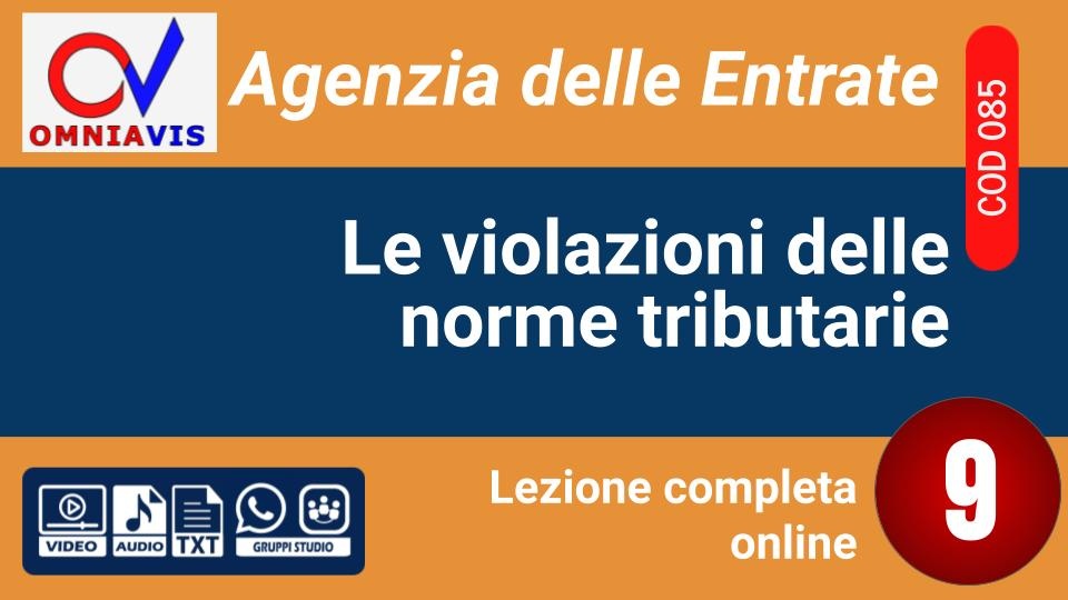 Lezione 9 - Le violazioni delle norme tributarie [2 ore formative] (D'AMORE)