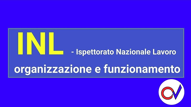 INL - Ispettorato Nazionale Lavoro: organizzazione e funzionamento [2 ore formative] (CHIARELLI)