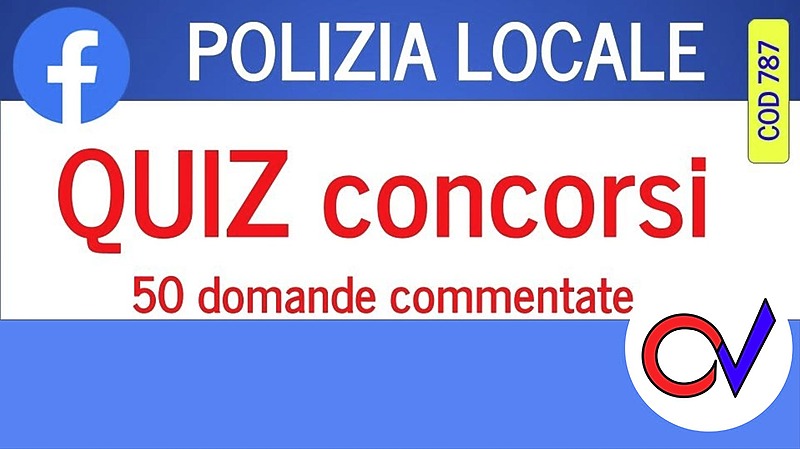 POLIZIA LOCALE: 50 quiz commentati per la preparazione ai concorsi [2 ore formative] (CHIARELLI-ORLANDI)