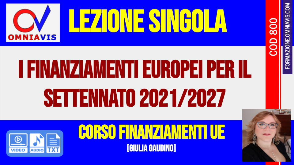 I Finanziamenti europei per il settennato 2021/2027 [1 ora formativa] (GAUDINO)