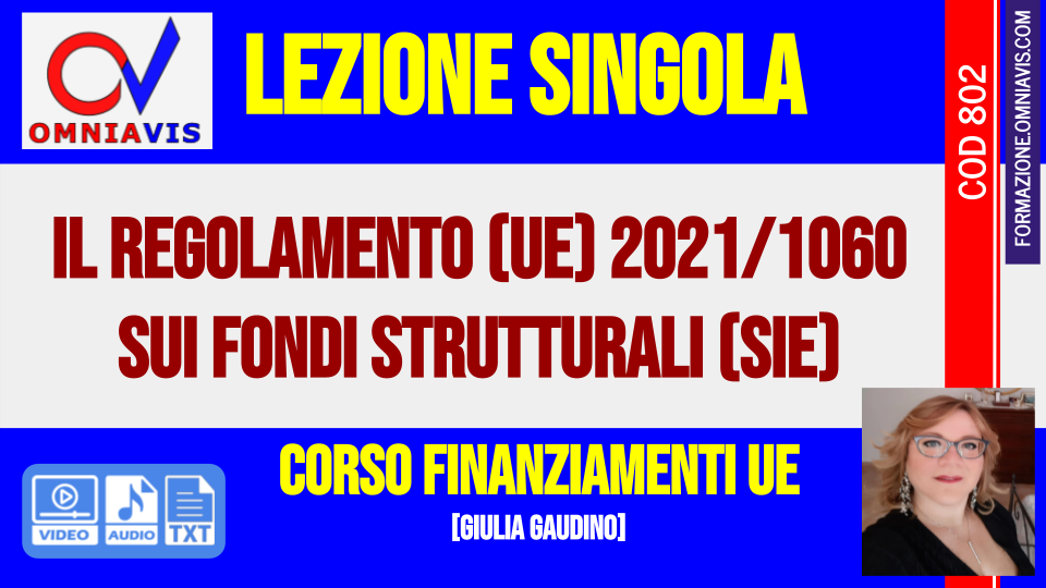 Il Regolamento (UE) 2021/1060 sui fondi strutturali (SIE) [2 ore formative] (GAUDINO)
