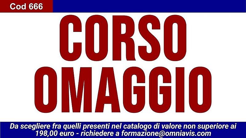 Corso omaggio (a libera scelta) fra quelli in catalogo a 198,00 euro