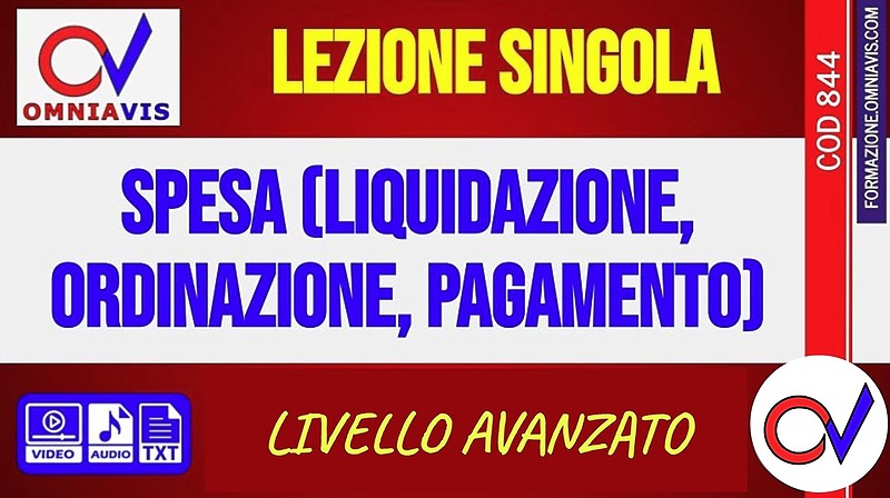 Le fasi di gestione della spesa (liquidazione, ordinazione, pagamento) (CHIARELLI-BIANCHINI)