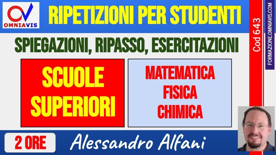 Ripetizione SUPERIORI (2 ore) Matematica/Fisica/Chimica (Alfani)