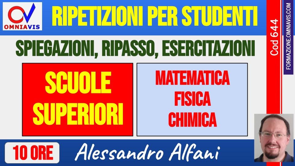 Ripetizione SUPERIORI (10 ore) Matematica/Fisica/Chimica (Alfani)
