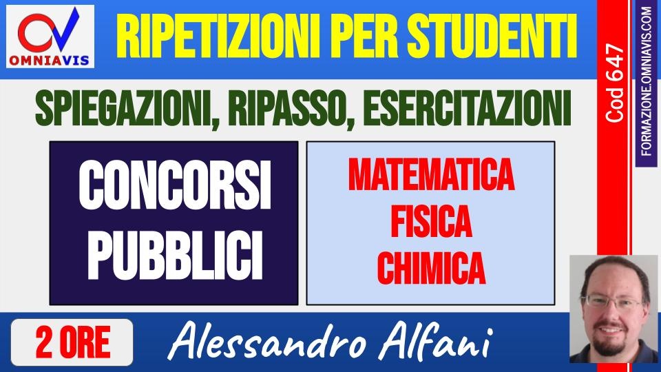 Ripetizione CONCORSI (2 ore) Matematica/Fisica/Chimica (Alfani)