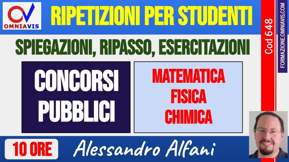 Ripetizione CONCORSI (10 ore) Matematica/Fisica/Chimica (Alfani)