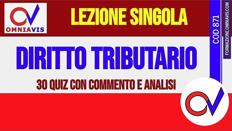 Diritto tributario - 30 quiz analizzati e commentati