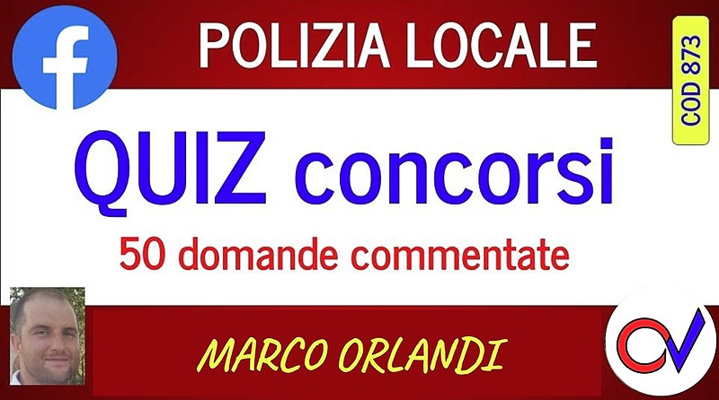QUIZ (50) concorso Polizia Locale: commento Orlandi