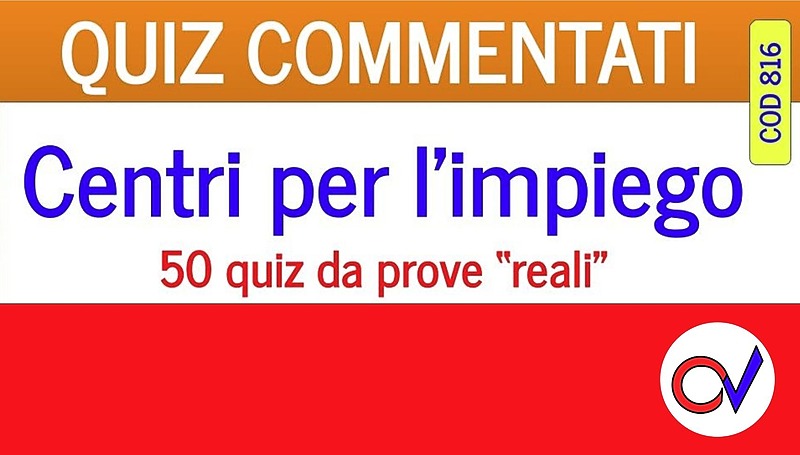 Centri per l’impiego - 50 quiz commentati reali