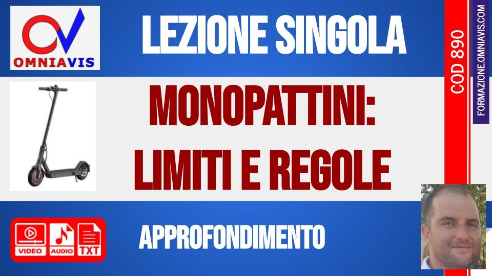 Cod890: Monopattini (limiti e regole) [1 ora formativa] (ORLANDI)