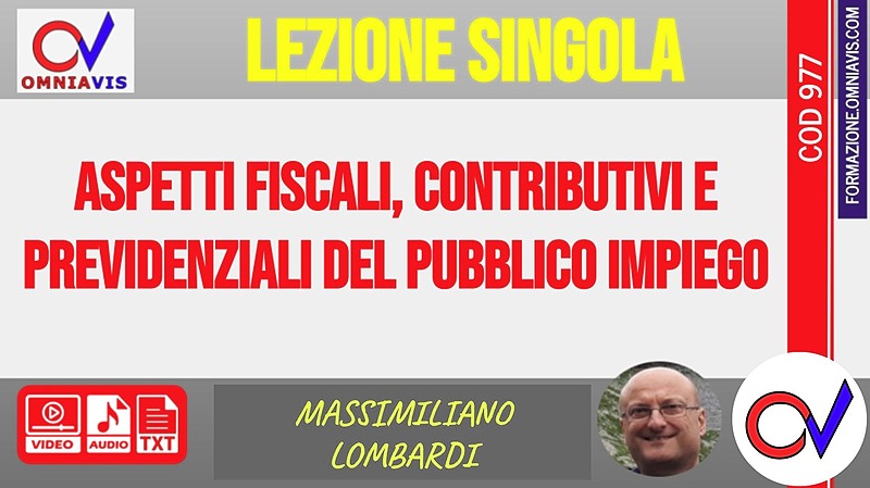Busta paga e aspetti fiscali, contributivi e previdenziali del pubblico impiego [1 ora formativa] (CHIARELLI-LOMBARDI)