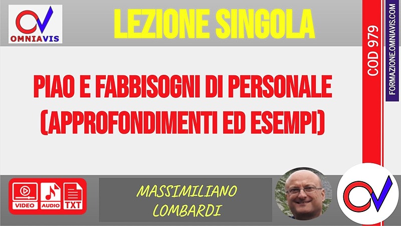 PIAO e fabbisogni di personale (approfondimenti ed esempi) [1 ora formativa] (CHIARELLI-LOMBARDI)