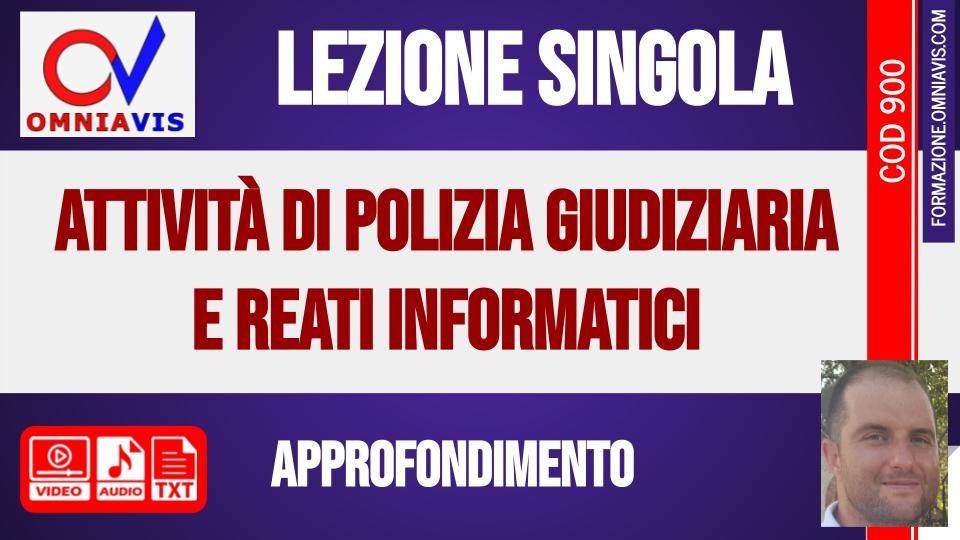 Polizia giudiziaria e reati informatici [2 ore formative] (ORLANDI)