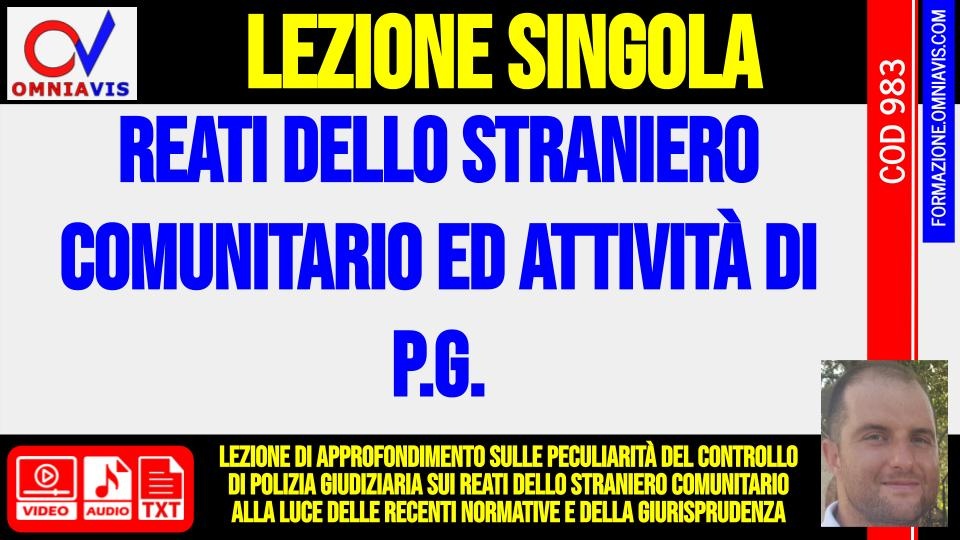 Reati dello straniero comunitario ed attività di P.G. [2 ore formative] (ORLANDI)