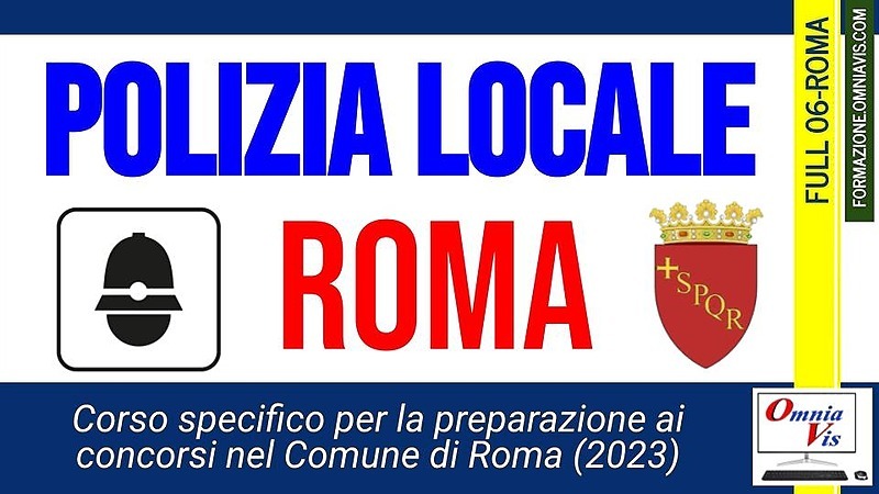Polizia Locale - corso per la preparazione ai concorsi  specifico per la preparazione ai concorsi nel Comune di Roma (2023)
