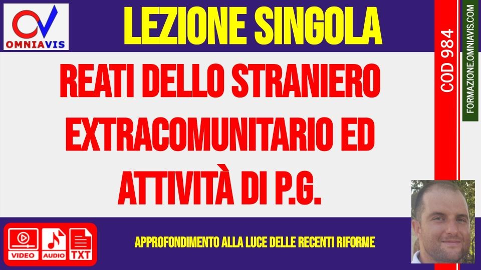 Reati dello straniero extracomunitario ed attività di P.G. [2 ore formative] (ORLANDI)