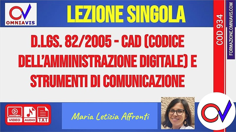 D.Lgs. 82/2005 - CAD (Codice dell’amministrazione digitale) e strumenti di comunicazione [1 ora formativa] (AFFRONTI)