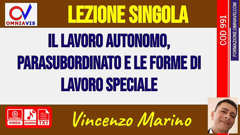 Il lavoro autonomo, parasubordinato e le forme di lavoro speciale [2 ore formative] (MARINO)