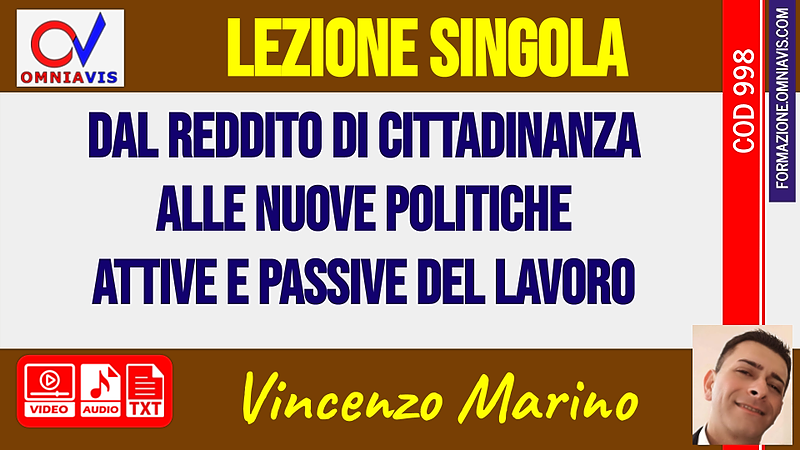 Dal reddito di cittadinanza alle nuove politiche attive e passive del lavoro [2 ore formative] (MARINO)
