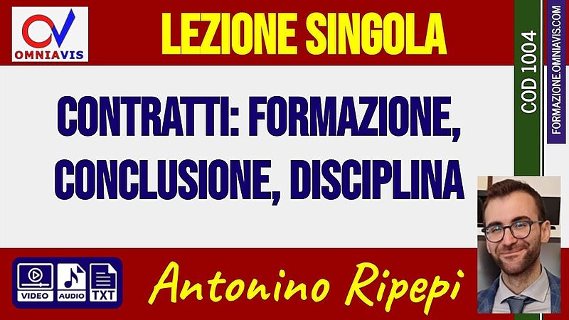 Contratti: formazione, conclusione, disciplina [2 ore formative] (RIPEPI)