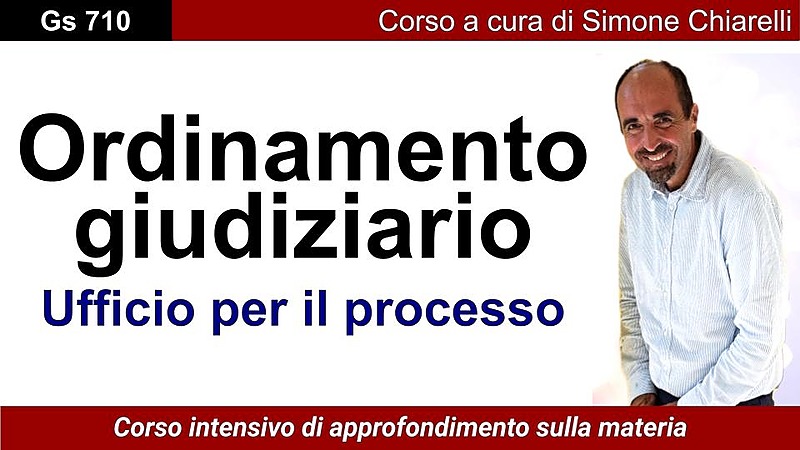Ordinamento giudiziario e Ufficio per il processo (corso intensivo)