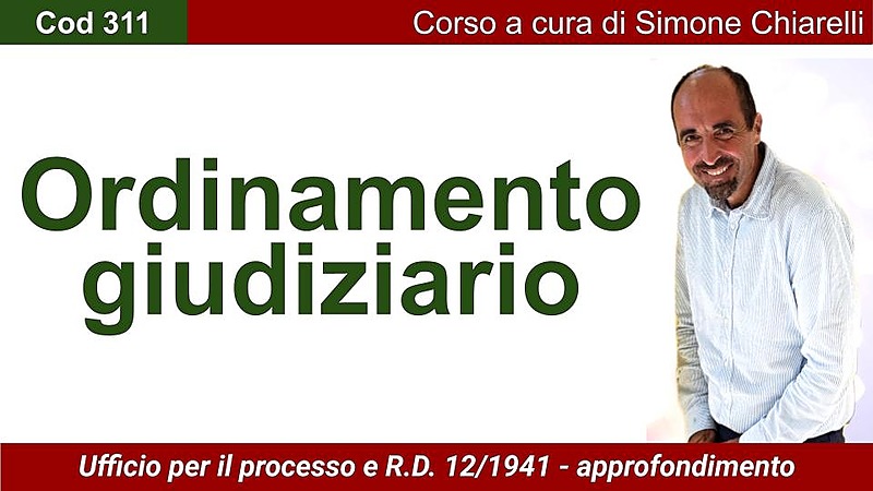 Ordinamento giudiziario e Ufficio per il processo (lezione speciale) (CHIARELLI)