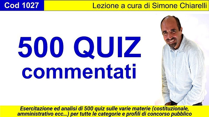 Quiz (500) commentati in materia di diritto da banca dati reale di livello medio/difficile (CHIARELLI)