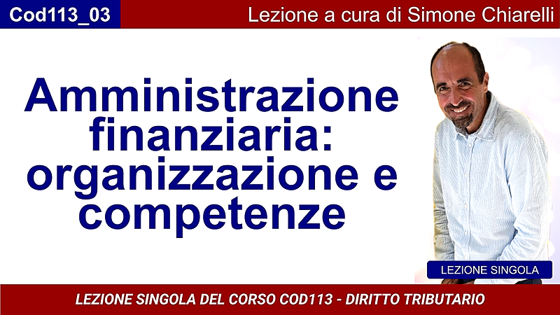 Amministrazione finanziaria: organizzazione e competenze (CHIARELLI)
