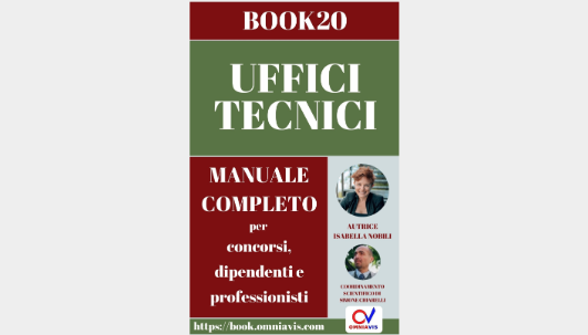 Uffici Tecnici - MANUALE COMPLETO per concorsi, dipendenti e professionisti