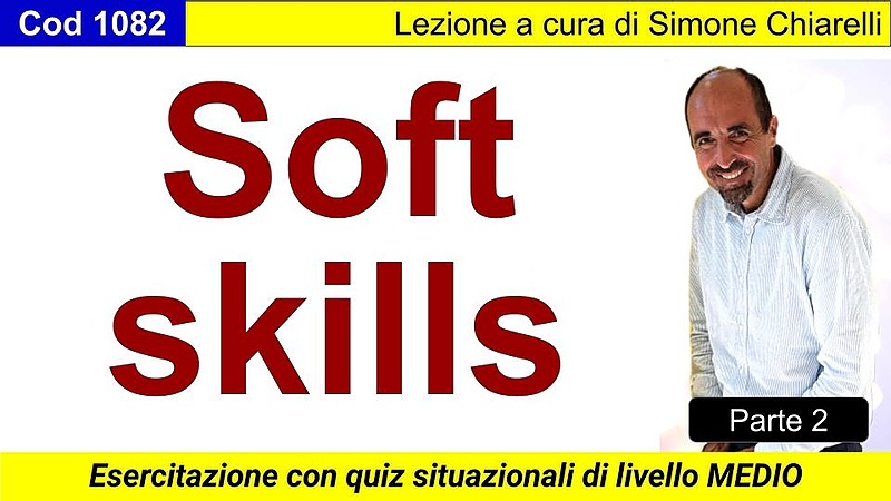 Soft skills e quiz situazionali: esercitazione per i concorsi nella P.A. (parte 2) (CHIARELLI)