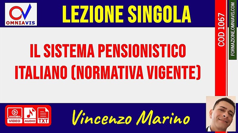 Il sistema pensionistico italiano (normativa vigente) (MARINO)