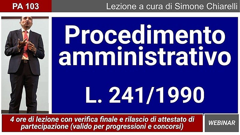 Procedimento amministrativo - Legge 241/1990 - webinar (4 ore) - (CHIARELLI)