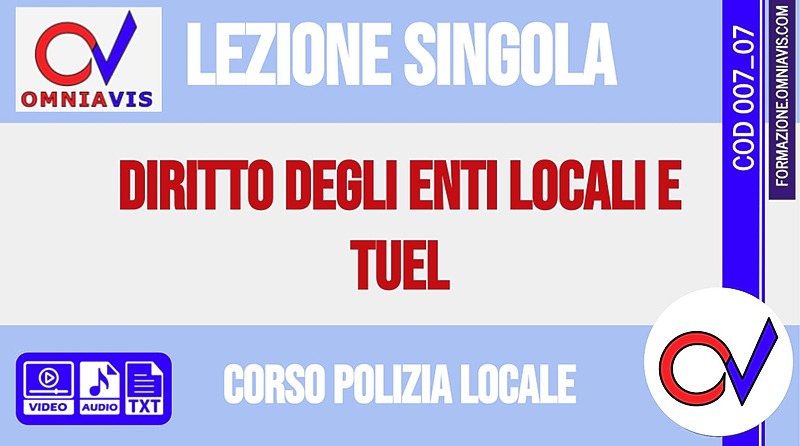 Corso-concorsi per Polizia Locale - Lezione 7 - Diritto degli Enti Locali e TUEL - 2020-05-13 [2 ore formative] (CHIARELLI)