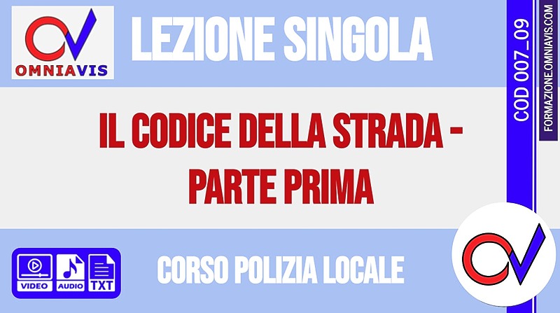 Corso-concorsi per Polizia Locale - Lezione 9 - Il codice della strada - Parte prima -2020-05-25 [2 ore formative] (CHIARELLI)