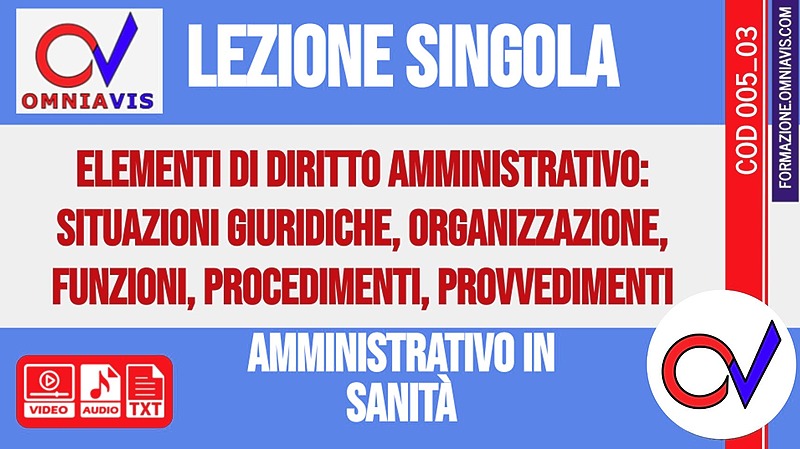 Corso-concorsi amministrativo in Sanità - Lezione 3 - Elementi di diritto amministrativo: situazioni giuridiche, organizzazione, funzioni, procedimenti, provvedimenti 2020-02-15 [2 ore formative] (CHIARELLI)