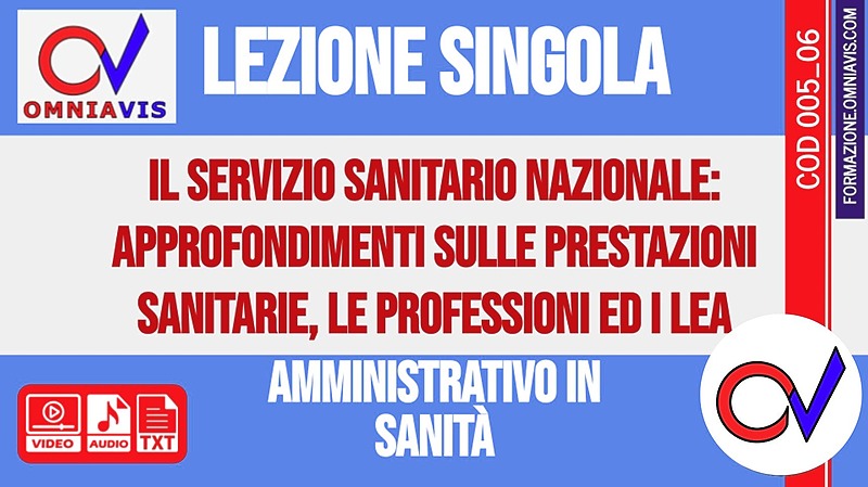 Corso-concorsi amministrativo in Sanità - Lezione 6 - Il Servizio Sanitario Nazionale: approfondimenti sulle prestazioni sanitarie, le professioni ed i LEA - 2020-04-08 [2 ore formative] (CHIARELLI)