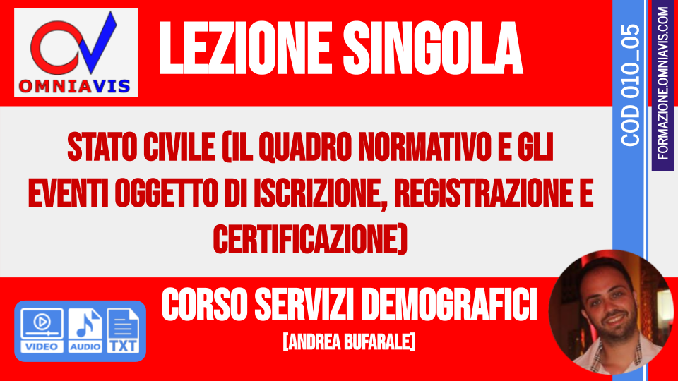 Corso Servizi Demografici -  Stato civile (il quadro normativo e gli eventi oggetto di iscrizione, registrazione e certificazione) - 2020-04-28 [1 ora formativa] (BUFARALE)