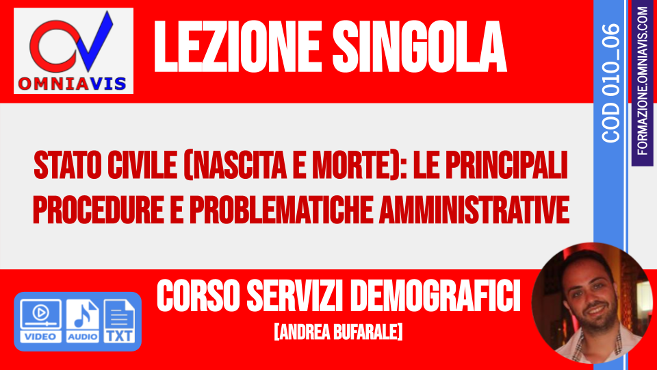Corso Servizi Demografici - Stato civile (nascita e morte): le principali procedure e problematiche amministrative - 2020-05-03 (BUFARALE)