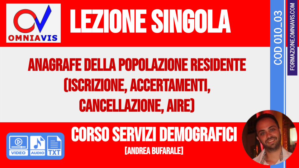 Corso Servizi Demografici - Anagrafe della popolazione residente (iscrizione, accertamenti, cancellazione, AIRE) [1 ora formativa] (BUFARALE)
