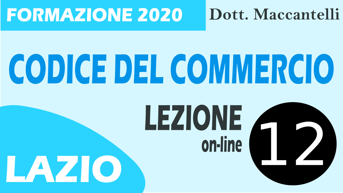 Lezione 12 - Itineranti e forme particolari di attività commerciale su area pubblica - Il Nuovo Testo Unico Del Commercio Della Regione Lazio- LR 22/2019 (MACCANTELLI)